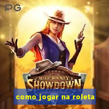 como jogar na roleta